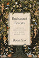 Book cover of: Enchanted Forests. By: Boria Sax
