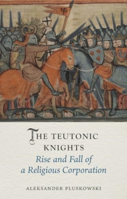 Book cover of: Teutonic Knights. By: Aleksander Pluskowski