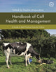 Book cover of: Handbook of Calf Health and Management. By: Sophie Mahendran