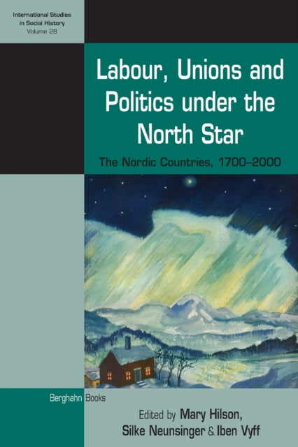 Book cover of: Labour, Unions and Politics under the North Star