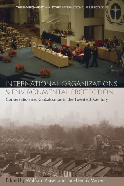 Book cover of: International Organizations and Environmental Protection. By: Wolfram Kaiser
