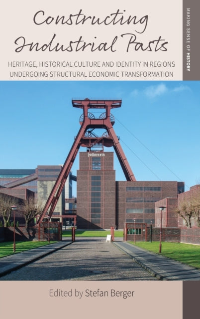 Book cover of: Constructing Industrial Pasts. By: Stefan Berger
