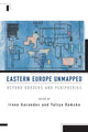 Book cover of: Eastern Europe Unmapped. By: Irene Kacandes