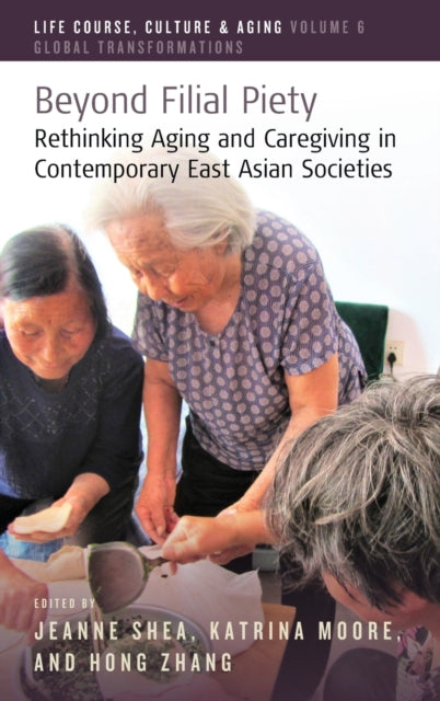 Book cover of: Beyond Filial Piety. By: Jeanne Shea
