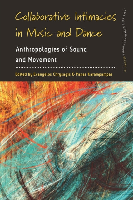 Book cover of: Collaborative Intimacies in Music and Dance. By: Evangelos Chrysagis