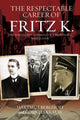 Book cover of: Respectable Career of Fritz K.. By: Hartmut Berghoff