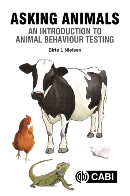 Book cover of: Asking Animals: An Introduction to Animal Behaviour Testing. By: Birte Nielsen