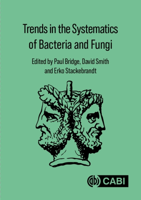 Book cover of: Trends in the Systematics of Bacteria and Fungi. By: Paul Bridge
