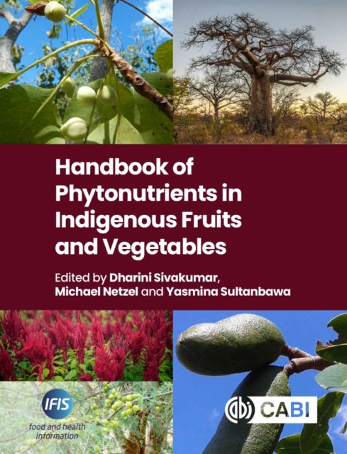Book cover of: Handbook of Phytonutrients in Indigenous Fruits and Vegetables. By: Dharini Sivakumar