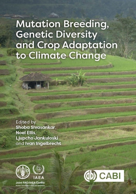 Book cover of: Mutation Breeding, Genetic Diversity and Crop Adaptation to Climate Change. By: Sobhana Sivasankar
