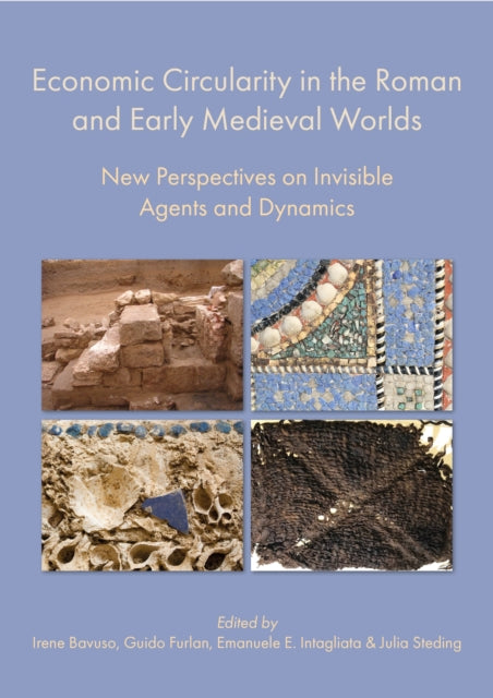Book cover of: Economic Circularity in the Roman and Early Medieval Worlds. By: Irene Bavuso
