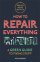 Book cover of: How to Repair Everything. By: Nick Harper