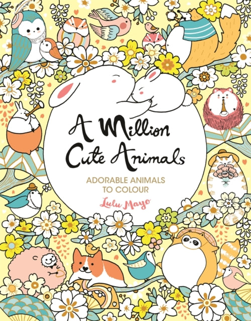 Million Cute Animals, Adorable Animals to Colour 9781789292442 Lulu Mayo