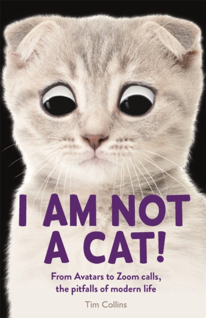 Book cover of: I Am Not a Cat!. By: Tim Collins