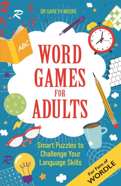 Word Games for Adults, Smart Puzzles to Challenge Your Language Skills – For Fans of Wordle 9781789294712 Gareth Moore