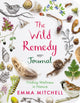 Book cover of: Wild Remedy Journal. By: Emma Mitchell