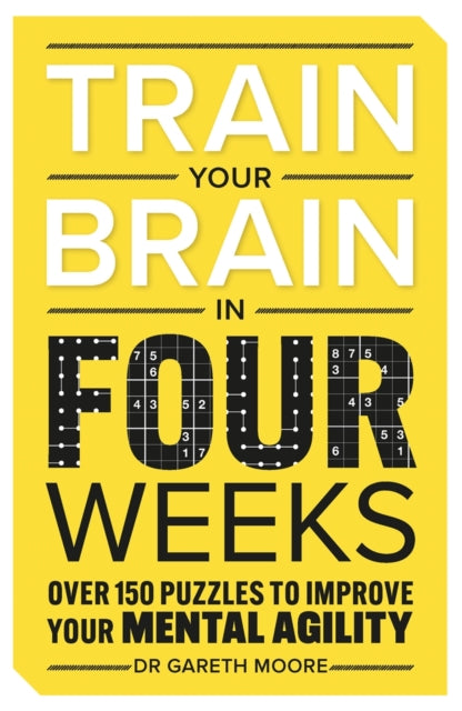 Book cover of: Train Your Brain in Four Weeks. By: Gareth Moore