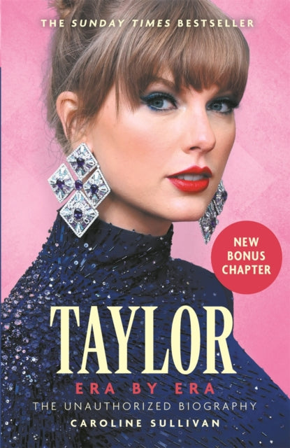 Taylor Swift: Era by Era, The Unauthorized Biography (THE SUNDAY TIMES BESTSELLER) 9781789297584 Caroline Sullivan