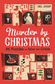 Murder by Christmas, 25 Puzzles to Solve the Crime 9781789297621 Joel Jessup