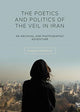 Book cover of: Poetics and Politics of the Veil in Iran. By: Azadeh Fatehrad