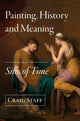 Book cover of: Painting, History and Meaning. By: Craig Staff