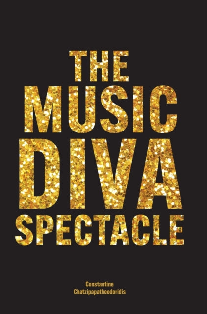 Book cover of: Music Diva Spectacle. By: Constantine Chatzipapatheodoridis