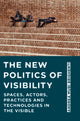 Book cover of: New Politics of Visibility. By: Andrea Mubi Brighenti