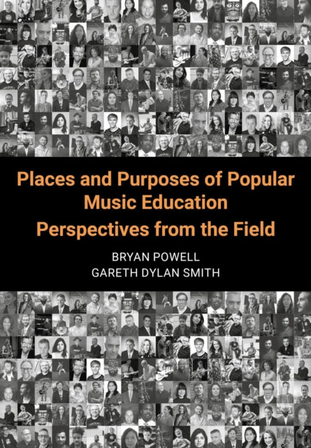 Book cover of: Places and Purposes of Popular Music Education. By: Bryan Powell