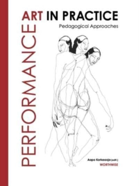 Book cover of: Performance Art in Practice. By: Aapo Korkeaoja