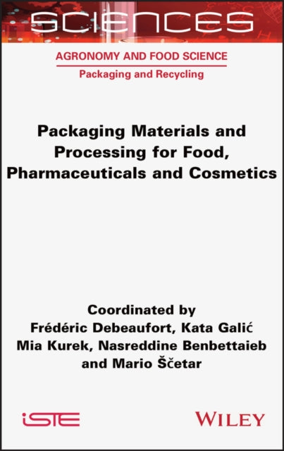 Book cover of: Packaging Materials and Processing for Food, Pharmaceuticals and Cosmetics. By: Kata Galic