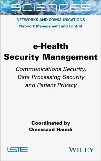 Book cover of: e-Health Security Management. By: Omessaad Hamdi