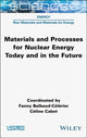 Book cover of: Materials and Processes for Nuclear Energy Today and in the Future