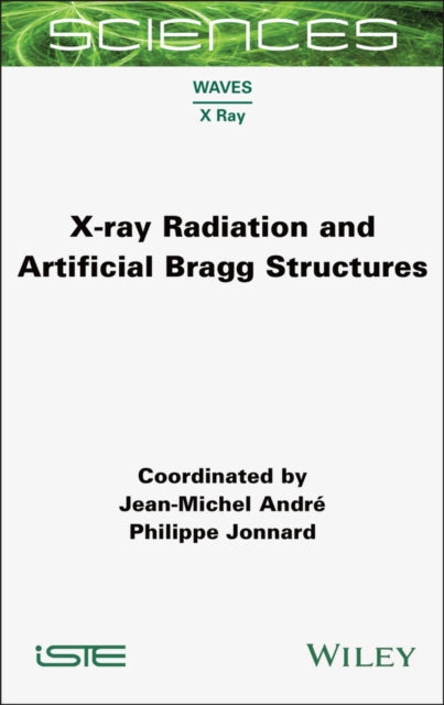 Book cover of: X-ray Radiation and Artificial Bragg Structures. By: André