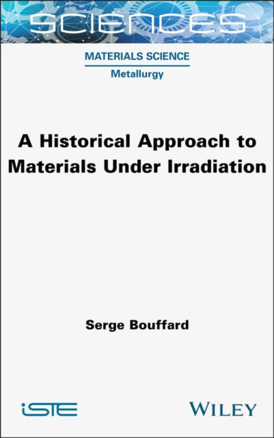 Book cover of: Historical Approach to Materials Under Irradiation
