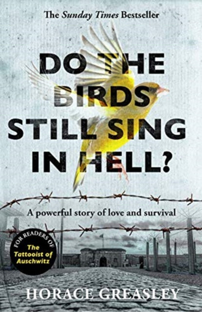 Do the Birds Still Sing in Hell?, A powerful true story of love and survival 9781789461619 Horace Greasley