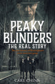 Book cover of: Peaky Blinders - The Real Story of Birmingham's most notorious gangs. By: Carl Chinn