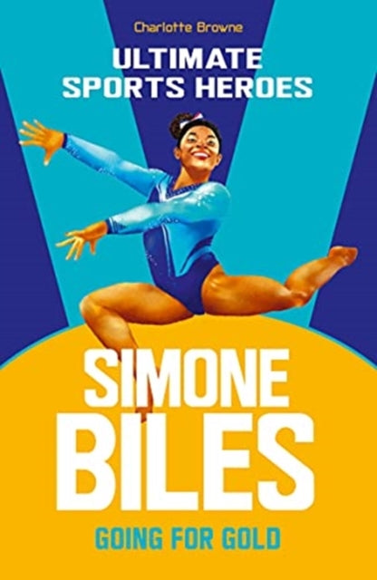 Book cover of: Simone Biles (Ultimate Sports Heroes). By: Charlotte Browne