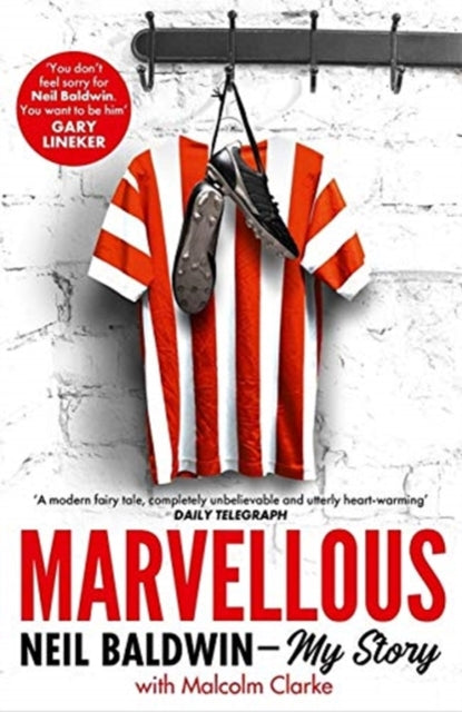 Book cover of: Marvellous: Neil Baldwin - My Story. By: Neil Baldwin