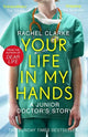 Your Life In My Hands - a Junior Doctor's Story, From the Winner of the 2025 Women's Prize for Non-Fiction 9781789463651 Rachel Clarke