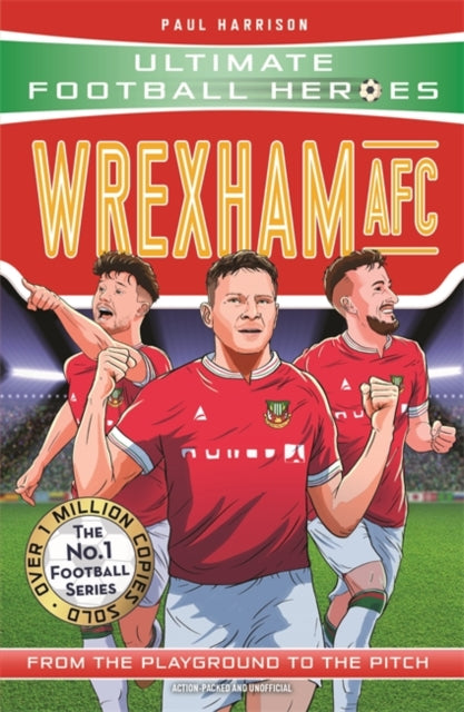 Book cover of: Wrexham AFC (Ultimate Football Heroes - The No.1 football series). By: Paul Harrison