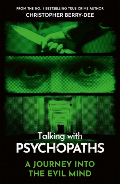 Book cover of: Talking With Psychopaths - A journey into the evil mind. By: Christopher Berry-Dee