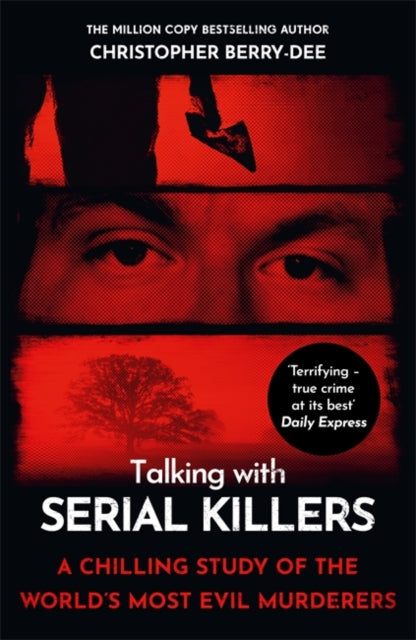 Book cover of: Talking with Serial Killers. By: Christopher Berry-Dee