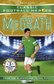 Book cover of: Classic Football Heroes: McGrath (Super Stopper)