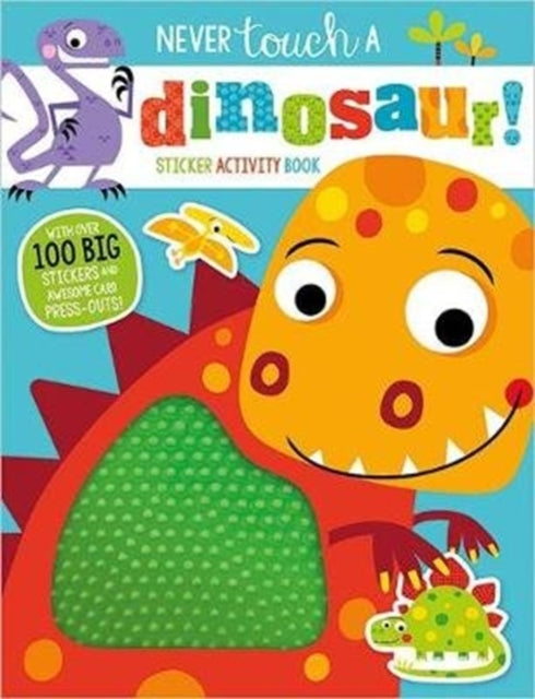 Book cover of: Never Touch a Dinosaur Sticker Activity Book