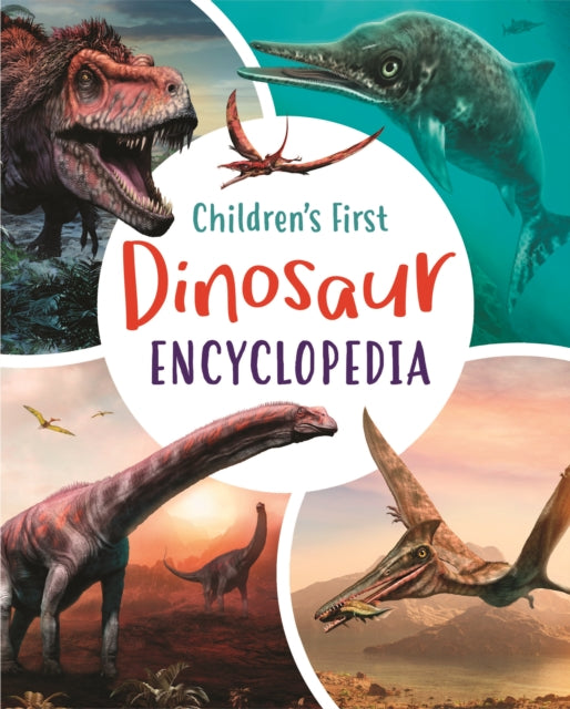 Book cover of: Children's First Dinosaur Encyclopedia. By: Claudia Martin