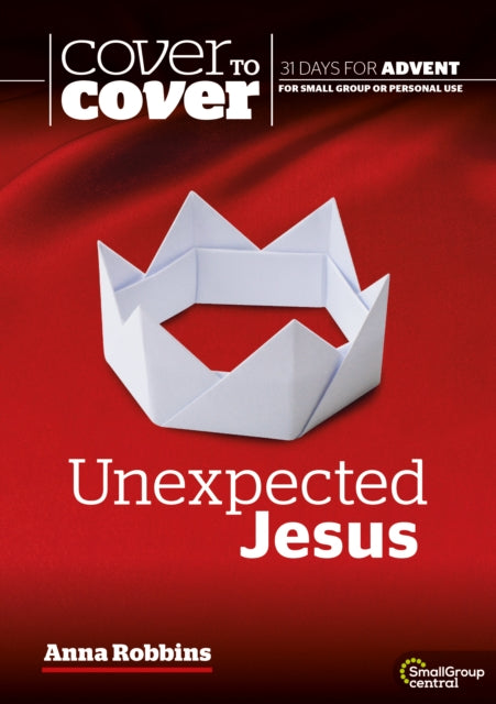 Book cover of: Unexpected Jesus. By: Anna Robbins