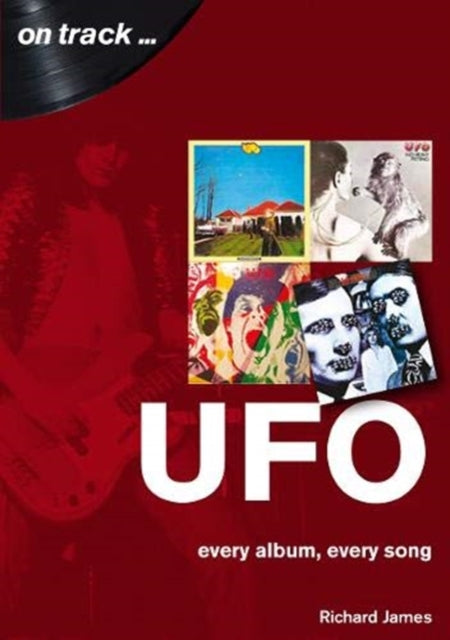 Book cover of: UFO Every Album, Every Song (On Track ). By: Richard James