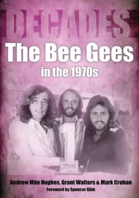 Book cover of: Bee Gees in the 1970s. By: Andrew Mon Hughes