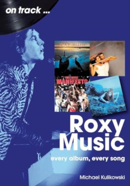 Book cover of: Roxy Music On Track. By: Michael Kulikowski