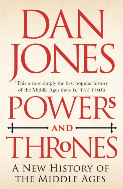 Powers and Thrones, A New History of the Middle Ages 9781789543544 Dan Jones - undifferentiated